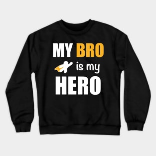 My bro is my hero, my brother is my hero,Rakhi, Raksha bandhan Crewneck Sweatshirt